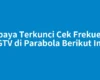 Supaya Terkunci Cek Frekuensi GTV di Parabola Berikut Ini