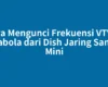 Cara Mengunci Frekuensi VTV di Parabola dari Dish Jaring Sampai Mini