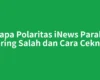 Kenapa Polaritas iNews Parabola Sering Salah dan Cara Ceknya