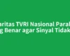 Polaritas TVRI Nasional Parabola yang Benar agar Sinyal Tidak 0%