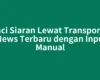 Kunci Siaran Lewat Transponder iNews Terbaru dengan Input Manual