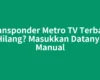 Transponder Metro TV Terbaru Hilang? Masukkan Datanya Manual
