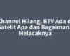 Channel Hilang, BTV Ada di Satelit Apa dan Bagaimana Melacaknya