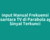 Input Manual Frekuensi Nusantara TV di Parabola agar Sinyal Terkunci
