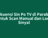 Frekuensi Sin Po TV di Parabola untuk Scan Manual dan Lock Sinyal