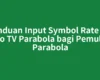 Panduan Input Symbol Rate Sin Po TV Parabola bagi Pemula Parabola