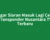 Agar Siaran Masuk Lagi Cek Transponder Nusantara TV Terbaru