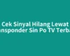 Cek Sinyal Hilang Lewat Transponder Sin Po TV Terbaru